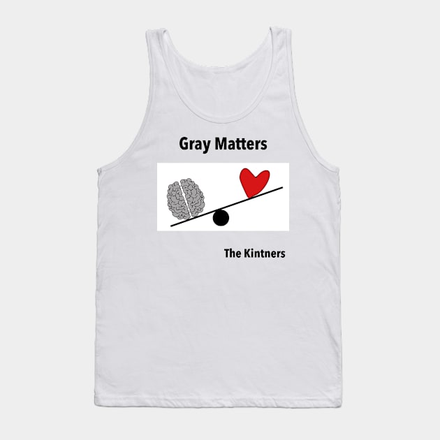 Gray Matters Tank Top by The Kintners Music